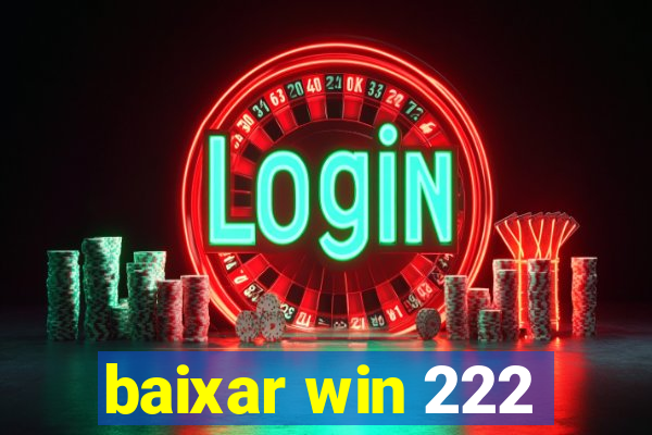 baixar win 222